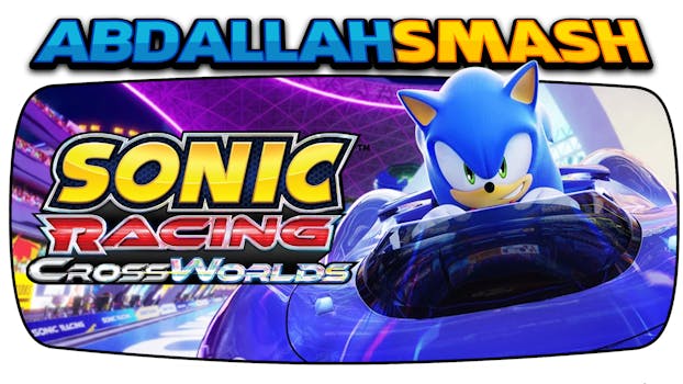 Sonic Racing: CrossWorlds by Abdallah Smash Show Image
